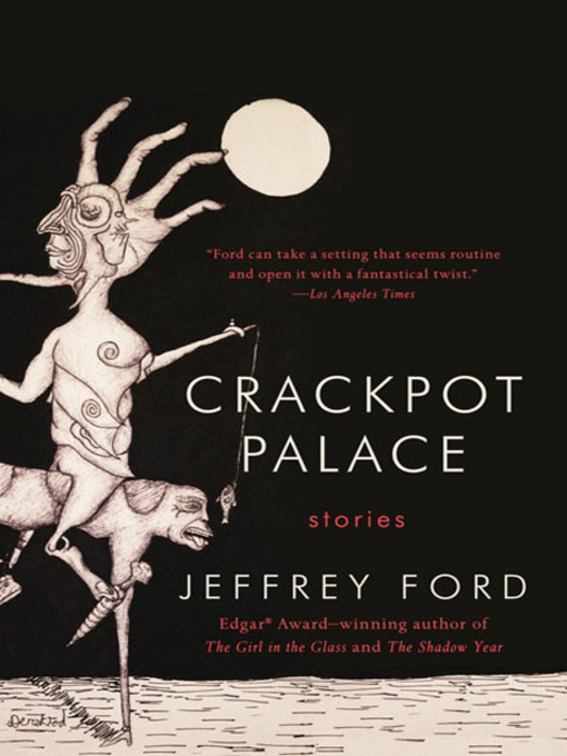 Title details for Crackpot Palace by Jeffrey Ford - Available
